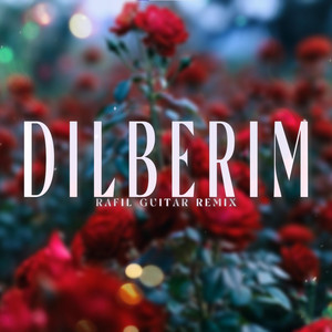 Rafil - Dilbərim Dilbər