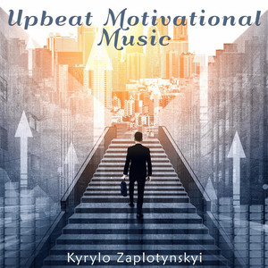 Kyrylo Zaplotynskyi — Upbeat Motivational Music