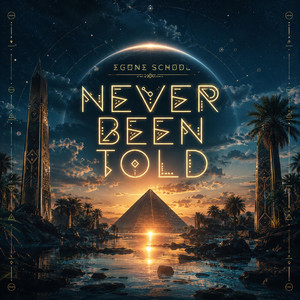 Never Been Told by Egone School