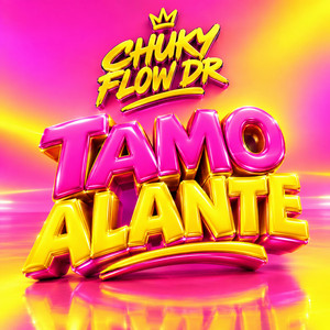 Tamo Alante by Chaky Flow DR