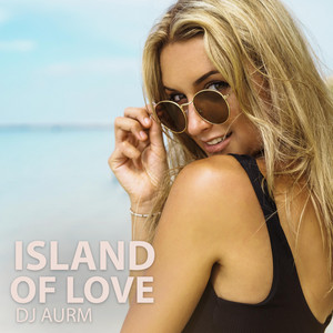 Island of Love by DJ AURM