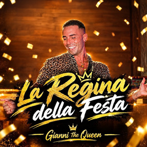 La Regina Della Festa by Gianni the Queen