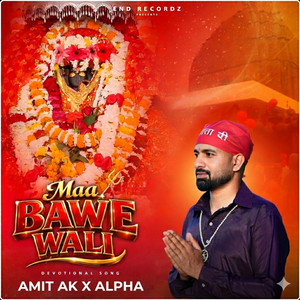 MAA BAWE WALI