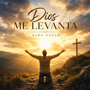 Dios Me Levanta by ALMANUEVA
