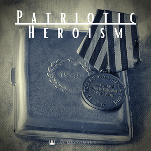 MaxKoMusic - Patriotic Heroism