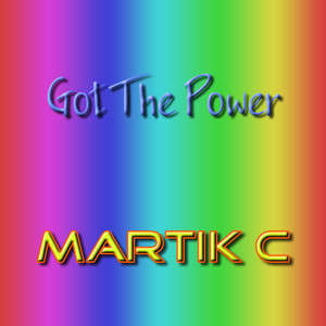 Got The Power by Martik C