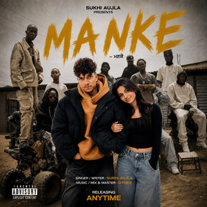 Manke by Sukhi Aujla, DYNEX, Parmar Jass