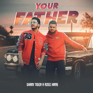 YOUR FATHER  Ghani Tiger (feat. Azee Hans)