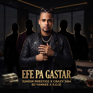 Efe Pa Gastar by Junior Prestige