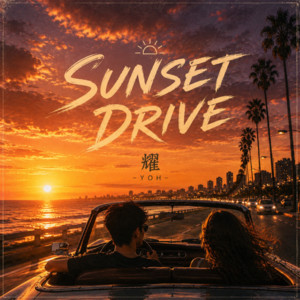 SUNSET DRIVE by 耀 -YOH-