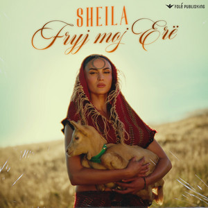 Fryj moj Erë by Sheila