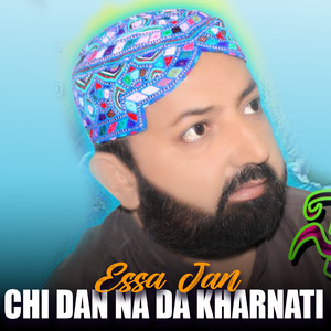 Essa Jan - Chi Dan Na Da Kharnati