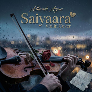 Saiyaara Violin Piano - Instrumental by Adharsh Arjun