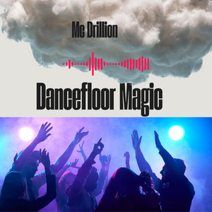 Dancefloor Magic by Mc Drillion