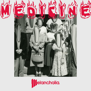 MEDICINE by Melancholia