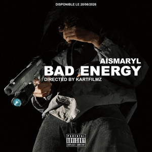 BAD ENERGY by AÏSMARYL LA MELO