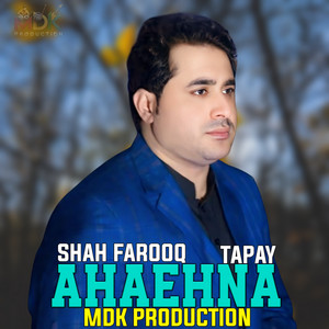 Shah Farooq - AHAEHNA TAPAY