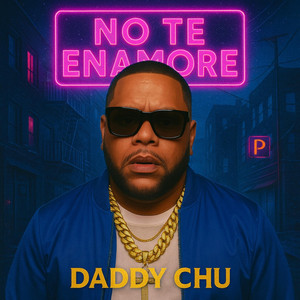 No Te Enamore by Daddy Chu