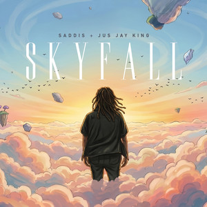 Skyfall by Jus Jay King, Saddis