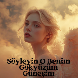 Söyleyin O Benim Gökyüzüm Güneşim by Yakamozlar