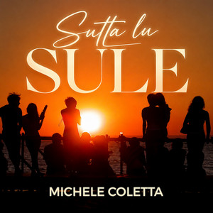 Sutta lu Sule by Michele Coletta