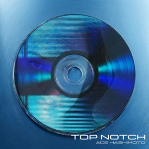 TOP NOTCH by Ace Hashimoto, 3ee