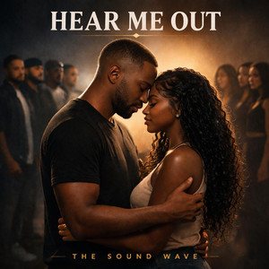 Hear Me Out by THE SOUND WAVE