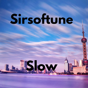 Slow by Sirsoftune
