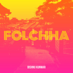 Bishnu Kunwar - Folchha