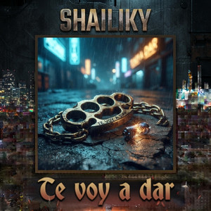 Te voy a dar by SHAILIKY