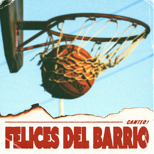 FELICES DEL BARRIO — CANTEO!
