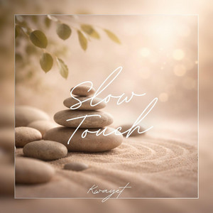 Slow Touch by Kwayet