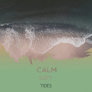 zZz Calm Soft Tides zZz album