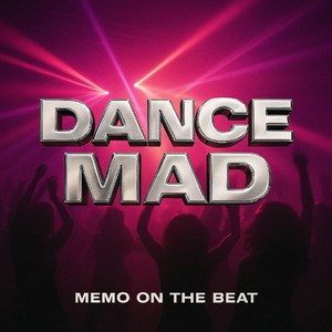 Dance Mad by Memo On The Beat