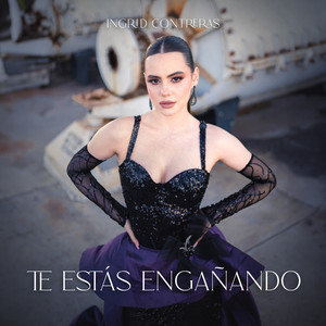 Ingrid Contreras - Te Estás Engañando