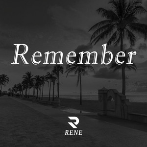 Remember by Rene