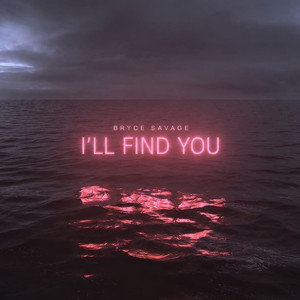 I'll Find You by Bryce Savage