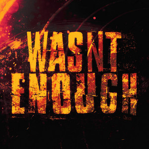 Wasn't Enough (Remastered)