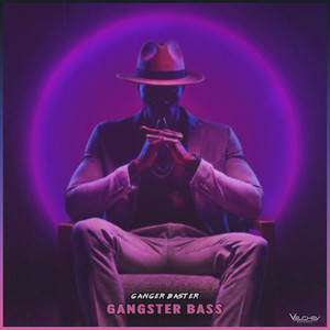 Gangster Bass by Ganger Baster