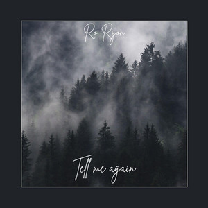 Ro Ryon - Tell me again