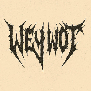 Weywot - shitpostbcwewantaspotifypage.2