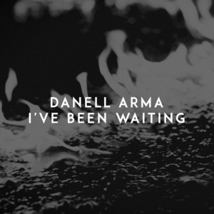 I've Been Waiting by Danell Arma
