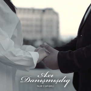 Axı Danışmışdıq by Nur Ceferli