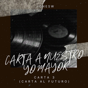 JonesW - Carta No.3: Carta a Nuestro Yo Mayor (Carta Al Futuro)