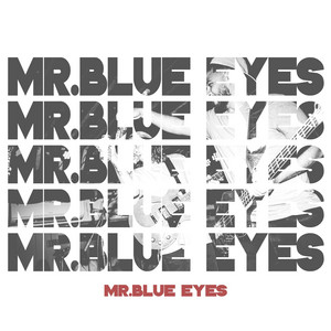 Mr.Blue Eyes by The Kaleidoscope Kid