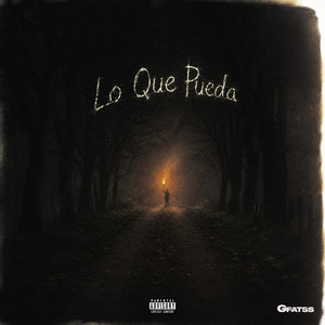 Lo Que Pueda by Gfatss, JustBixx, DrenchGang Nas