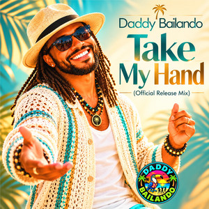 Take My Hand - Official Release Mix by Daddy Bailando