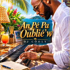 Pé pa oubliéw by DJ COOLY