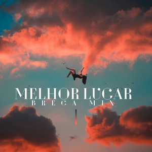 Melhor Lugar by Brega Mix