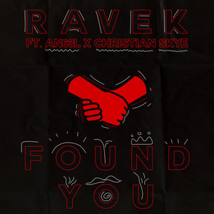 Found You by Ravek, An63l, Christian Skye